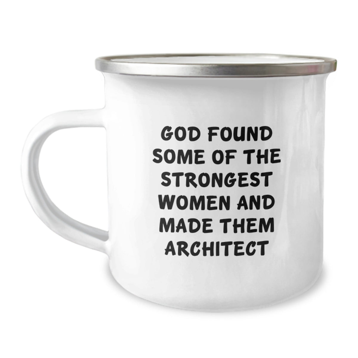 Funny Architect Birthday Unique Gifts for Friends, Funny Camping Mug, God Found Some Of The Strongest Women And Made Them Architect Quote, Gifts from Friends to Men, Women, Family, or Coworkers - Image 1