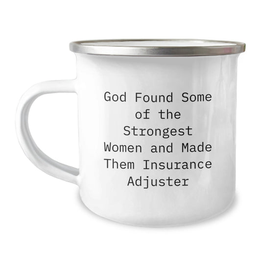 Funny Insurance Adjuster Gifts for Women - 'God Found Some Of The Strongest Women And Made Them Insurance Adjuster' Camping Mug for Birthday Unique Gifts from Friends or Family - Image 1