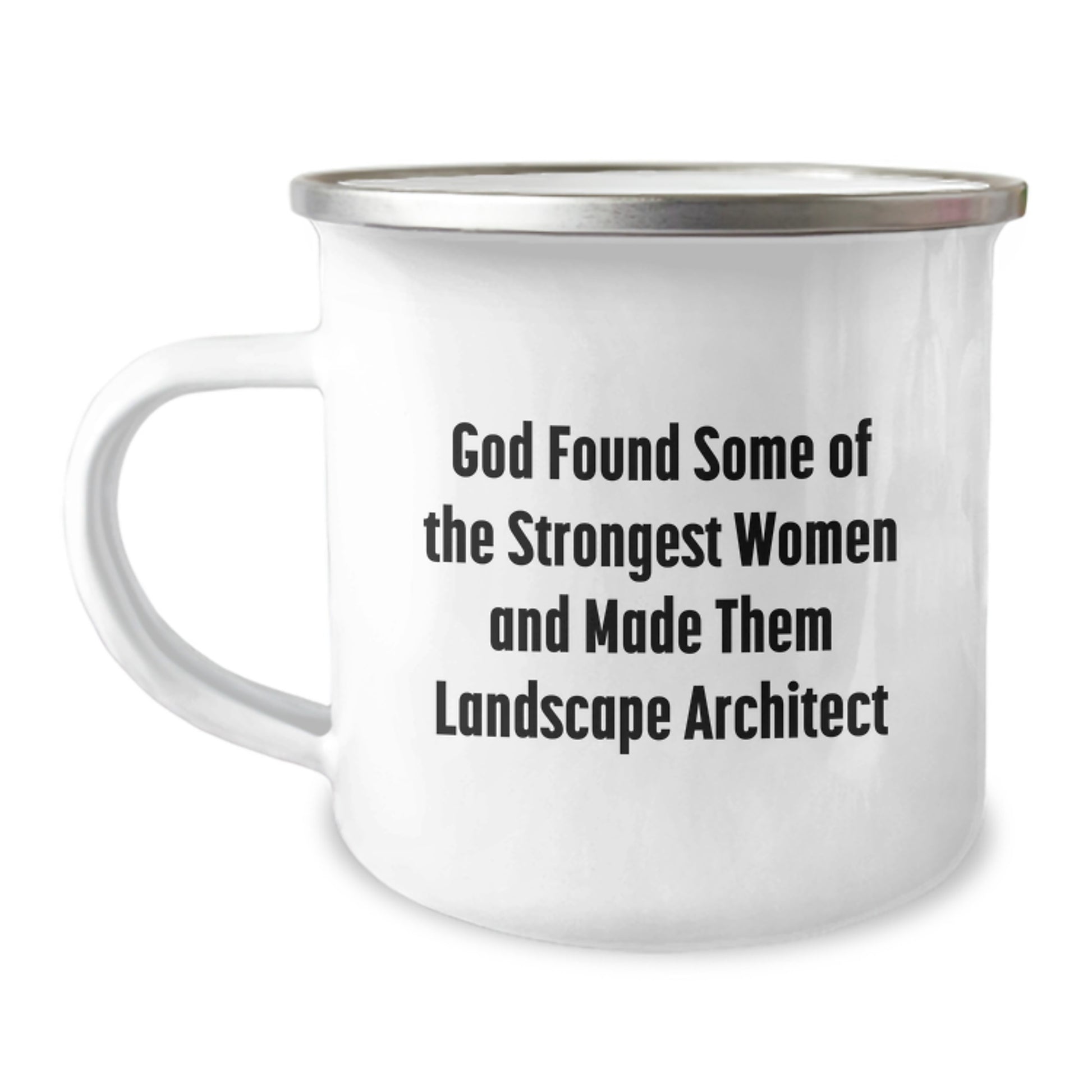 Funny Landscape Architect Gifts for Women, 'God Found Some Of The Strongest Women And Made Them Landscape Architect' Camping Mug, Birthday Unique Gifts from Friends, 12 oz Stainless Steel - Image 1