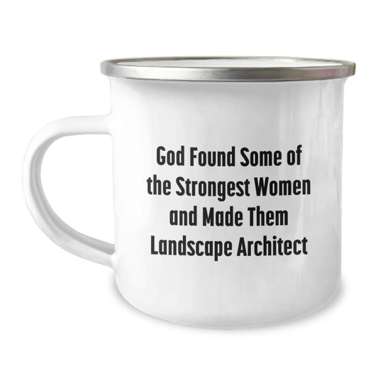 Funny Landscape Architect Gifts for Women, 'God Found Some Of The Strongest Women And Made Them Landscape Architect' Camping Mug, Birthday Unique Gifts from Friends, 12 oz Stainless Steel - Image 1