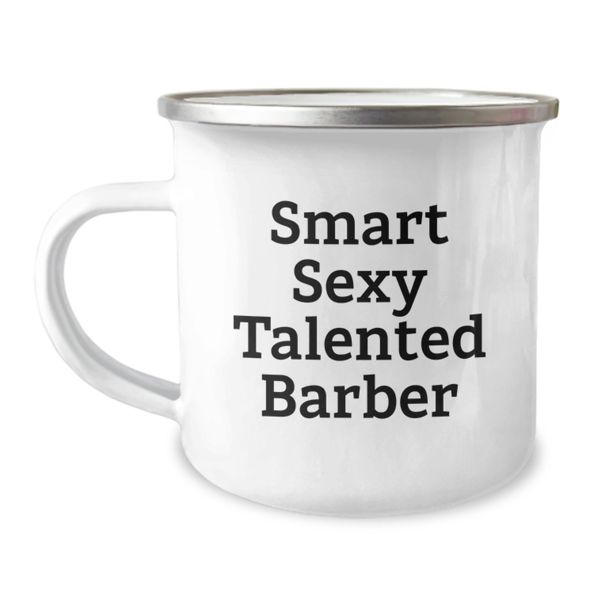 Gifts for the Smart, Sexy, Talented Barber, Funny Graduation Unique Gifts from Friends, Men to Men Camping Mug - Image 1