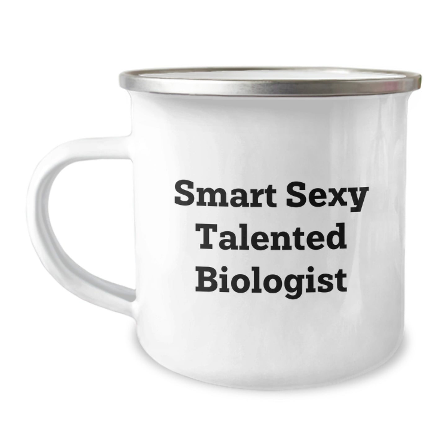 Funny Quirky Gifts for the Smart Sexy Talented Biologist - Unique Camping Mug for Graduation Day - Gifts from Men to Friends - Image 1