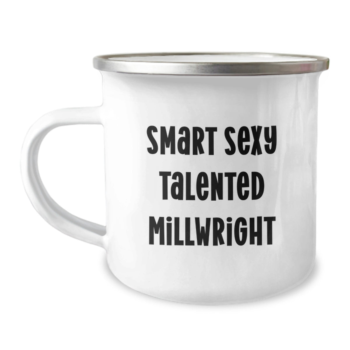 Funny Millwright Gifts for Men Gifts from Friends, Smart Sexy Talented Millwright Quote Birthday Unique Gifts Camping Mug, Fun Millwright - Image 1