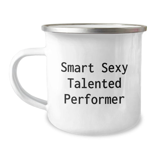 Funny Gifts for Smart Sexy Talented Performer, Birthday Unique Gifts for Men, Women Friends, Camping Mug for Hot Coffee, Gifts from Friends, Family, Coworkers - Image 1