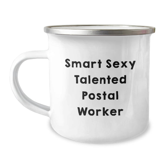 Funny Quote Gifts from Friends for Postal Worker Birthday Unique Gifts, Smart Sexy Talented Postal Worker Camping Mug, 12 oz Enamel Finish Stainless Steel - Image 1