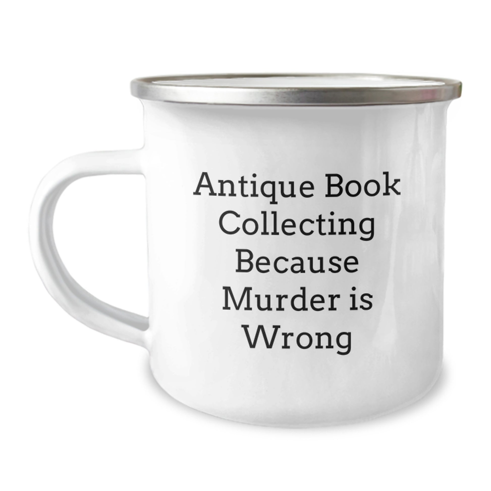 Antique Book Collecting Graduation Unique Gifts for Men from Women - Funny Camping Mug with Antique Book Collecting Because Murder Is Wrong Quote - Image 1