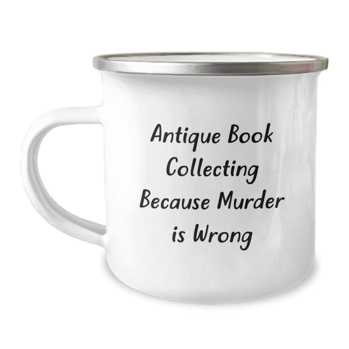 Funny Antique Book Collecting Gifts for Men from Friends - Camping Mug, 'Antique Book Collecting Because Murder Is Wrong', Graduation Unique Gifts - Image 1