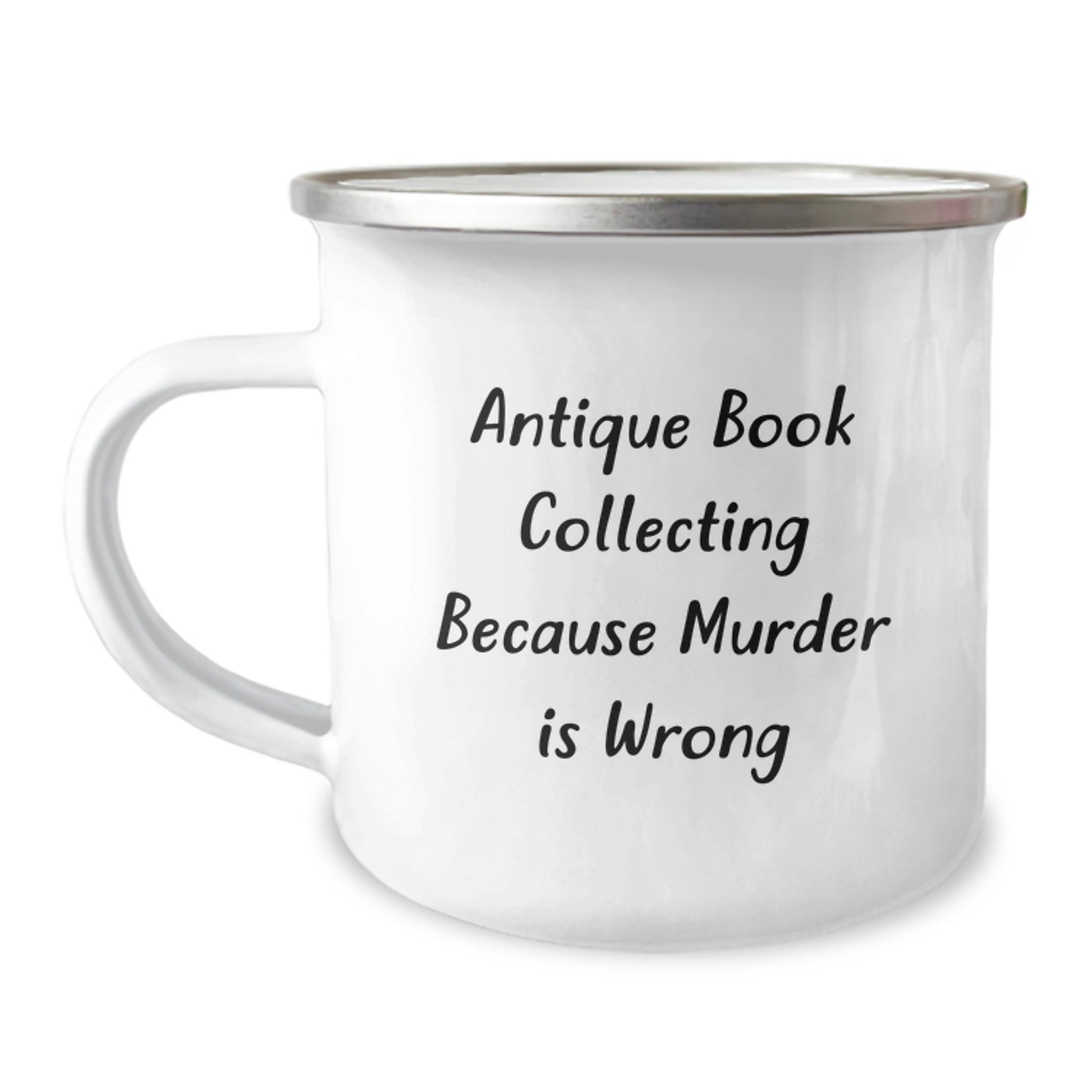Funny Antique Book Collecting Gifts for Men from Friends - Camping Mug, 'Antique Book Collecting Because Murder Is Wrong', Graduation Unique Gifts - Image 1