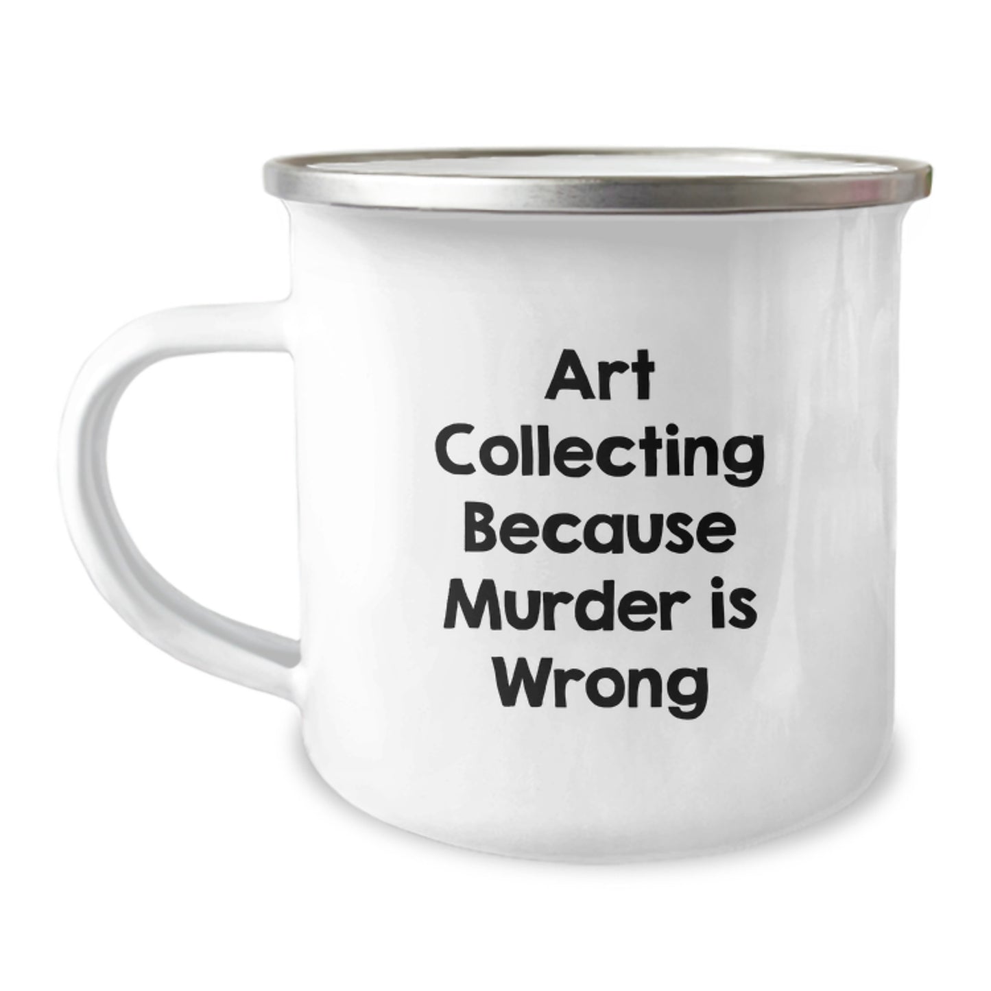 Funny Art Collecting Camping Mug Gifts from Friends for Art Collecting Lovers, Art Collecting Because Murder Is Wrong Valentine's Unique Gifts - Image 1