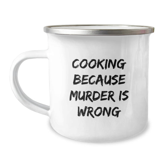 Funny Cooking Gifts for Camping Lovers - Unique Birthday Unique Gifts from Friends to Family with 'Cooking Because Murder Is Wrong' Quote - 12 oz Stainless Steel Camping Mug - Image 1