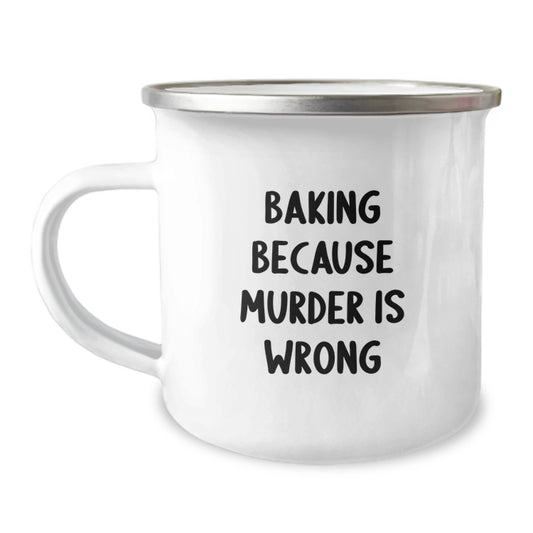 Baking Enthusiast Gifts from Family - Funny Baking Because Murder Is Wrong Stainless Steel Camping Mug for Baking Lover Friends and Coworkers - Unique Graduation Gifts for Women and Men - Image 1