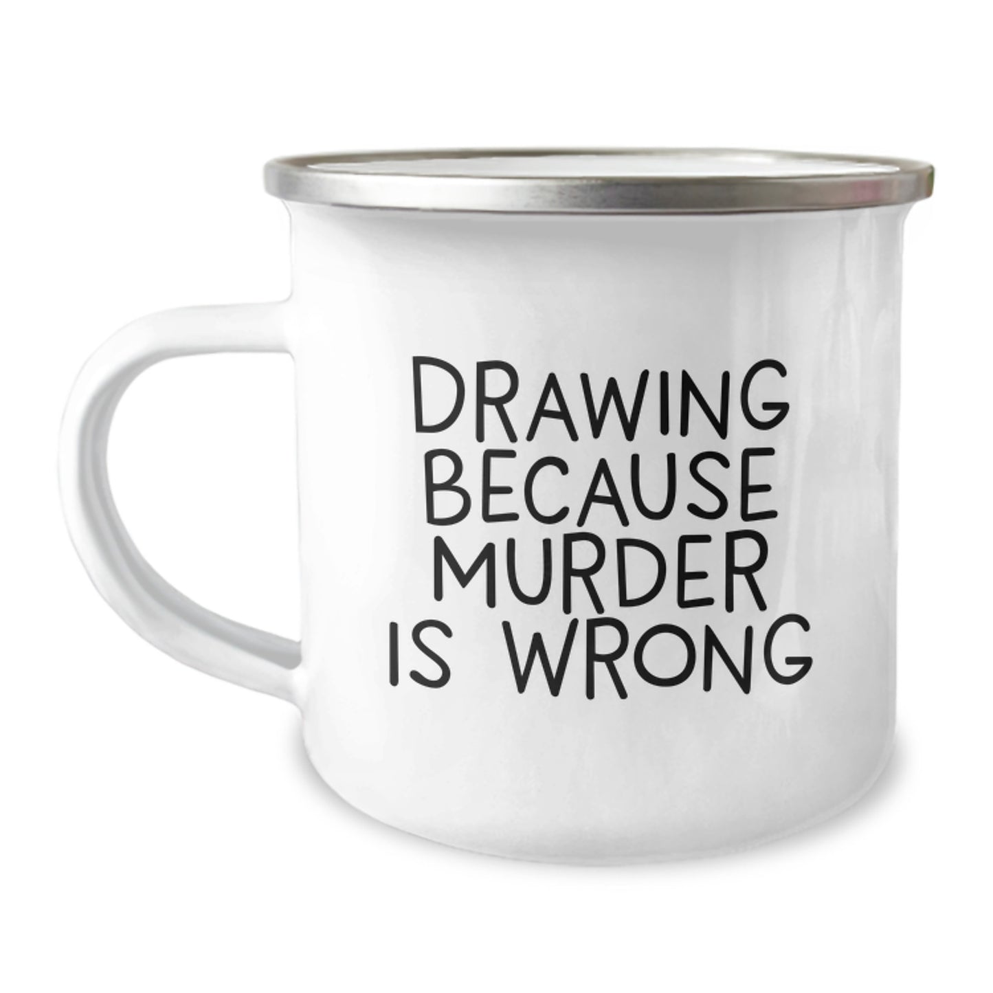 Funny Drawing Gifts for Men, Unique Camping Mug with Quirky Quote 'Drawing Because Murder Is Wrong', Perfect for Graduation Unique Gifts from Friends or Family - Image 1
