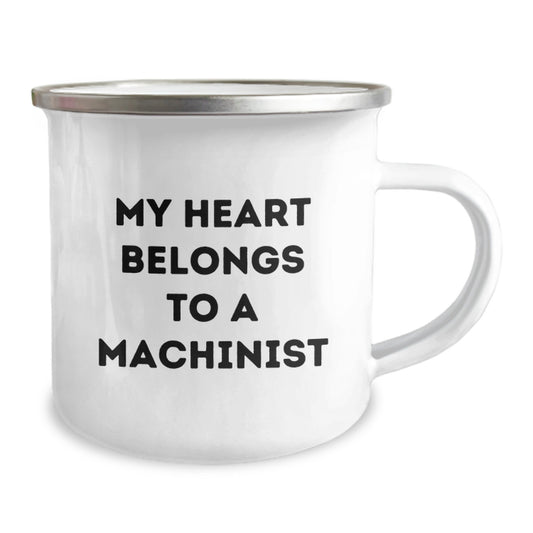 Funny Machinist Gifts from Men, Graduation Unique Gifts for Machinist, 12 oz Stainless Steel Camping Mug with 'My Heart Belongs To A Machinist' Quote - Image 2