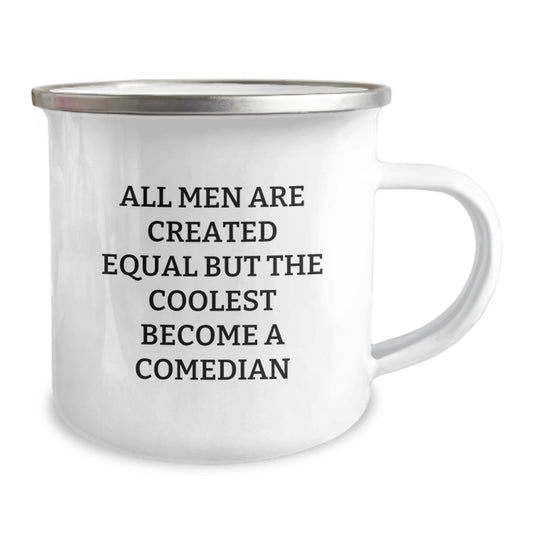 Funny Comedian Gifts from Men for Father's Day Unique Camping Mug - All Men Are Created Equal But The Coolest Become A Comedian - Image 2