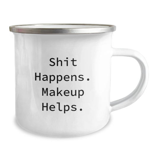 Funny Makeup Lover's Camping Mug, Gifts from Friends for Makeup Enthusiasts on Graduation Day, Shit Happens. Makeup Helps. - Image 2