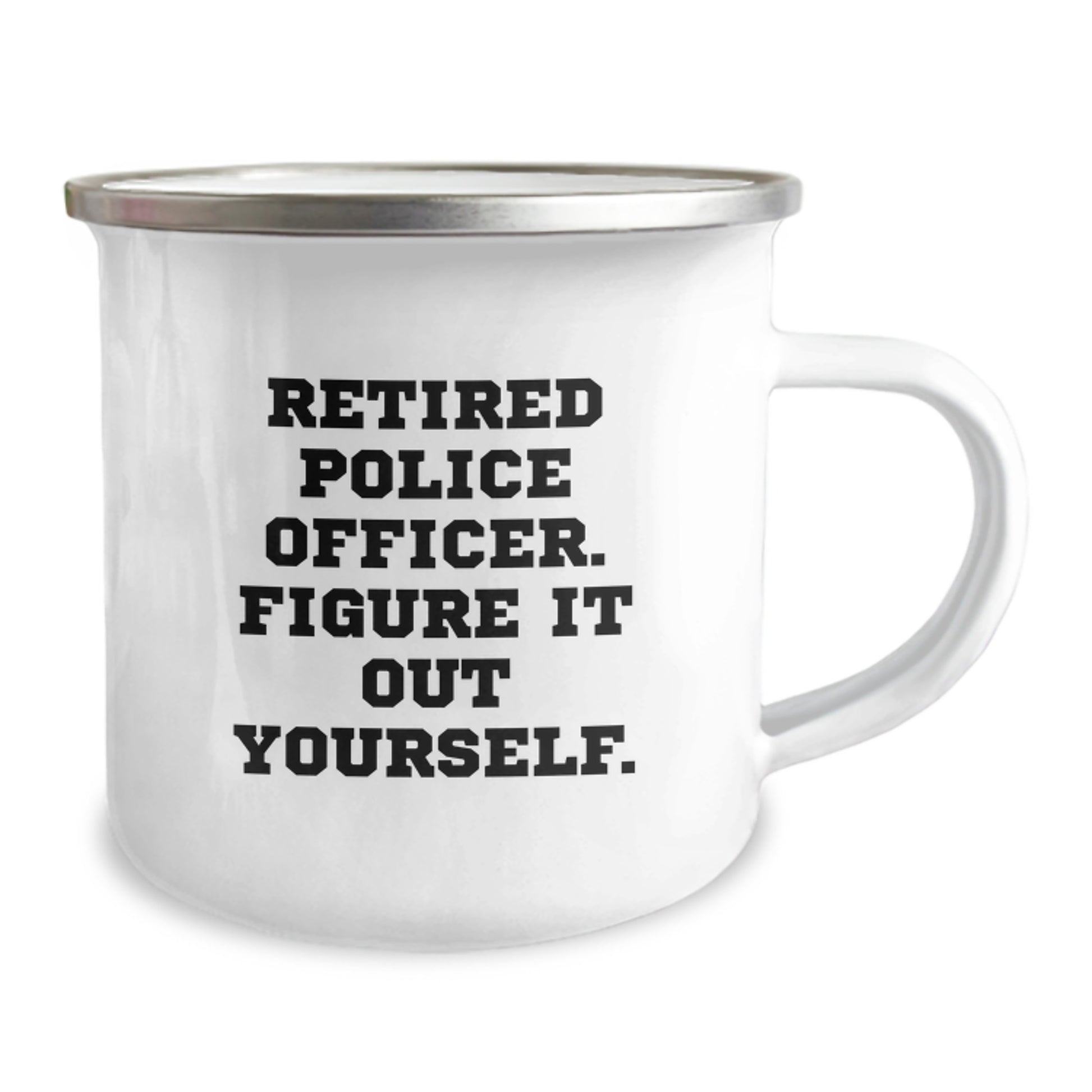 Gifts from Family to Police Officer Graduation Unique Camping Mugs - Funny Quote Retired Police Officer Figure It Out Yourself - Image 2