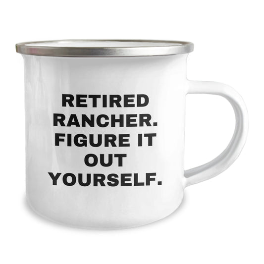 Funny Rancher Gifts, Retirement Camping Mug, Inspirational Quote for Graduation, 'Retired Rancher, Figure It Out Yourself', Gifts from Men to Rancher Friends - Image 2