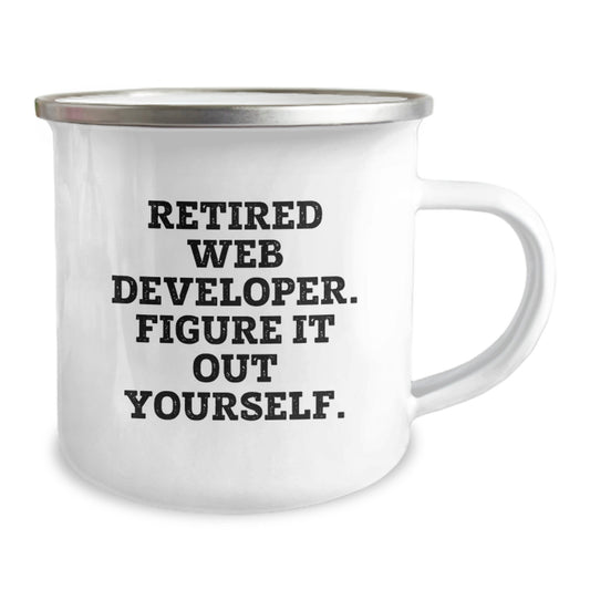 Funny Web Developer Birthday Unique Gifts from Friends to Web Developer - Camping Mug, Retired Web Developer Figure It Out Yourself - Image 2
