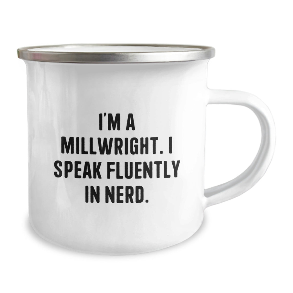 Funny Millwright Gifts from Friends, Unique Birthday Unique Gifts for Millwright Men - 'I'm A Millwright. I Speak Fluently In genius.' Camping Mug - Image 2