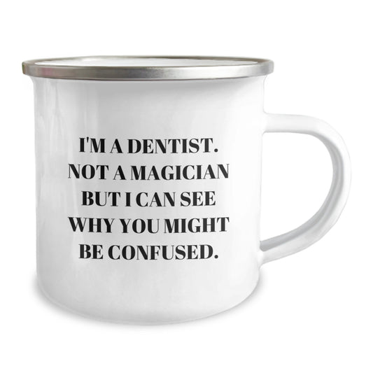 Funny Dentist Gifts from Friends or Family, Graduation Unique Mug for Dentist Men or Women, Camping Mug Quote 'I'm A Dentist. Not A Magician But I Can See Why You Might Be Confused.' - Image 2