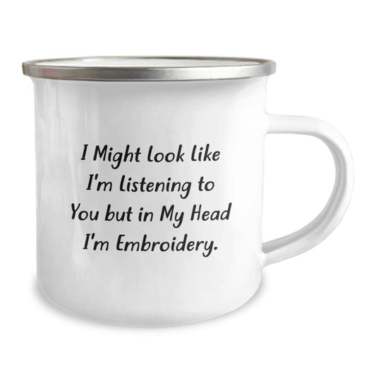 Funny Embroidery Gifts for Men, Women, Friends, Coworkers, Family - 'I Might Look Like I'm Listening To You But In My Head I'm Embroidery.' Camping Mug, Unique Graduation Gift for Him or Her - Image 2