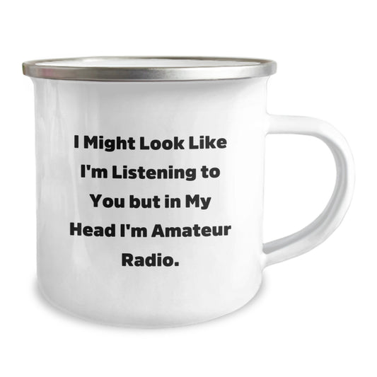 Funny Amateur Radio Gifts for Men Birthday Unique Camping Mug 'I Might Look Like I'm Listening To You But In My Head I'm Amateur Radio' Gifts from Friends - Image 2
