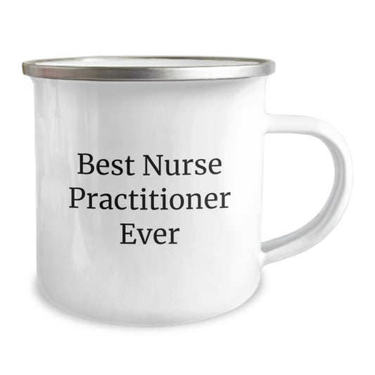 Funny Nurse Practitioner Birthday Unique Gifts for Family Friends from Men Women Coworkers Camping Mug Quote 'Best Nurse Practitioner Ever' - Stainless Steel with Enamel Finish - Image 2