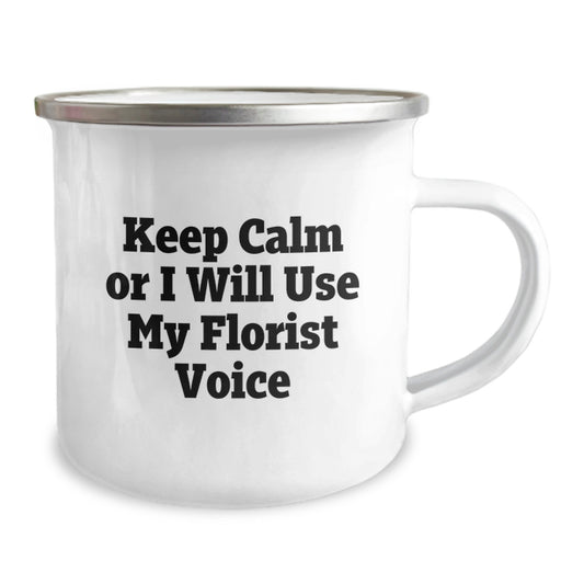 Funny Florist Gifts for Him Camping Mug - 'Keep Calm Or I Will Use My Florist Voice' - Unique Father's Day Unique Gifts from Family - Image 2