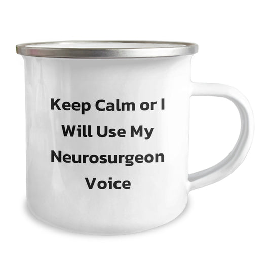 Funny Neurosurgeon Gifts for Mom from Family - Keep Calm Or I Will Use My Neurosurgeon Voice Camping Mug - Image 2