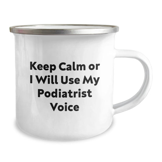 Funny Podiatrist Gifts for Men, Unique Camping Mug Keeps Calm Or I Will Use My Podiatrist Voice, Gifts from Friends to Family - Image 2