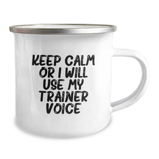 Funny Trainer Gifts from Friends for Graduation Unique Mugs, 'Keep Calm Or I Will Use My Trainer Voice', Camping Mug, 12 oz Stainless Steel with Enamel Finish - Image 2