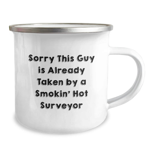 Funny Gifts from Men Surveyor, Surveyor Valentine's Unique Gifts, Stainless Steel Camping Mug with Sorry This Guy Is Already Taken By A Smokin' Hot Surveyor Quote - Image 2