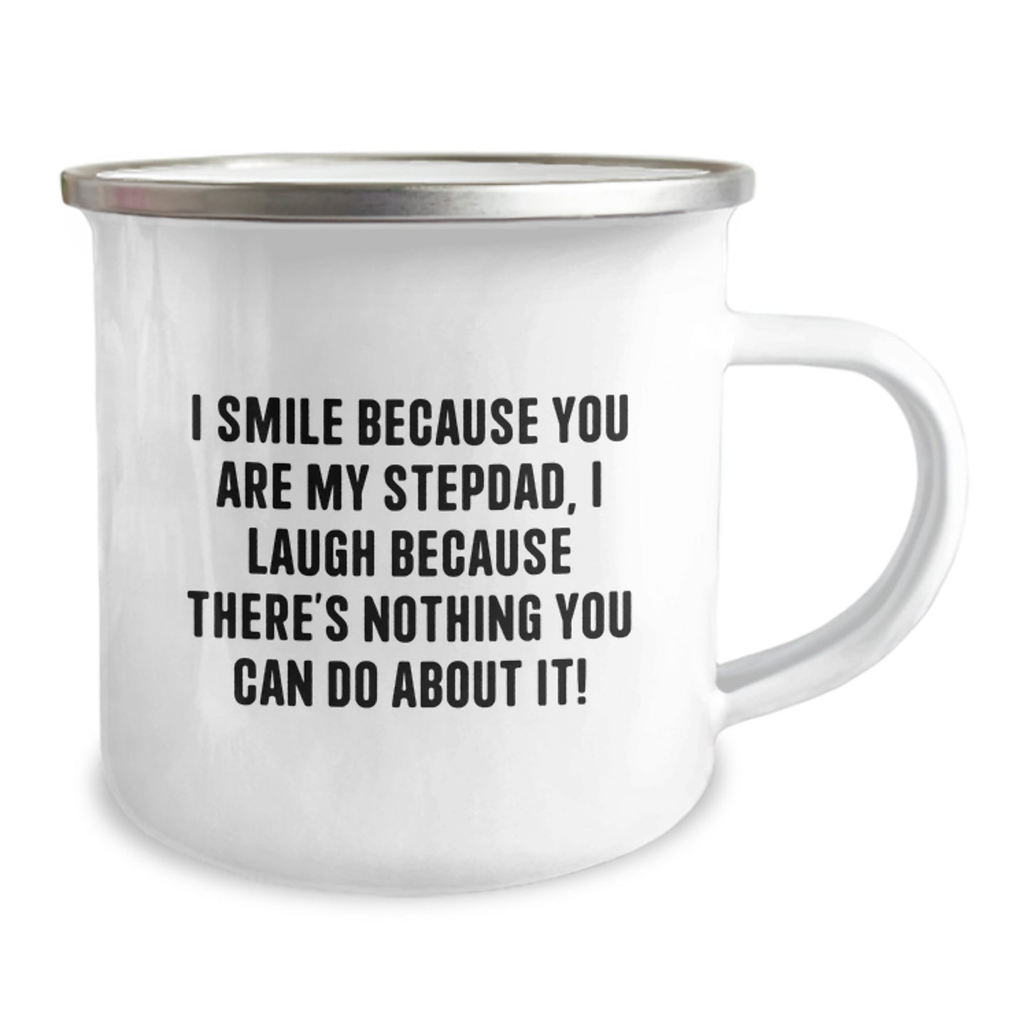 Funny Stepdad Gifts from Family for Graduation Unique Camping Mugs - I Smile Because You Are My Stepdad, I Laugh Because There's Nothing You Can Do About It! - Image 2