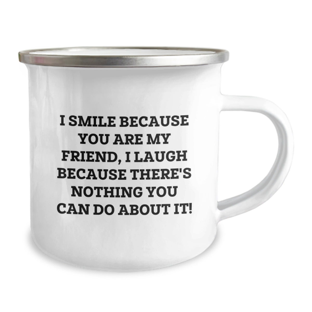 Funny Friend Gifts from Men to Friend on Valentine's Unique Camping Mugs with I Smile Because You Are My Friend, I Laugh Because There's Nothing You Can Do About It! Quote - Image 2
