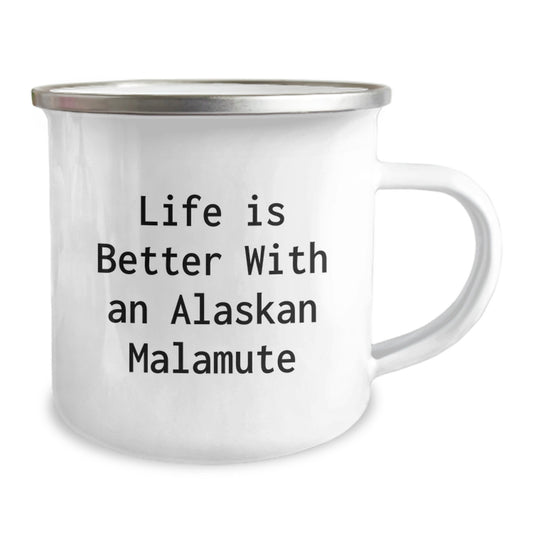 Alaskan Malamute Dog Lover's Funny Camping Mug Gifts from Men to Friends on Valentine's - Life Is Better With An Alaskan Malamute - Funny Alaskan Malamute Dog Lovers - Image 2