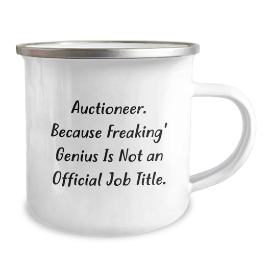 Funny Graduation Gifts from Auctioneers, Friends, Family, Men, Women - 'Auctioneer. Because Freaking genius Is Not An Official Job Title.' Camping Mug - Image 2