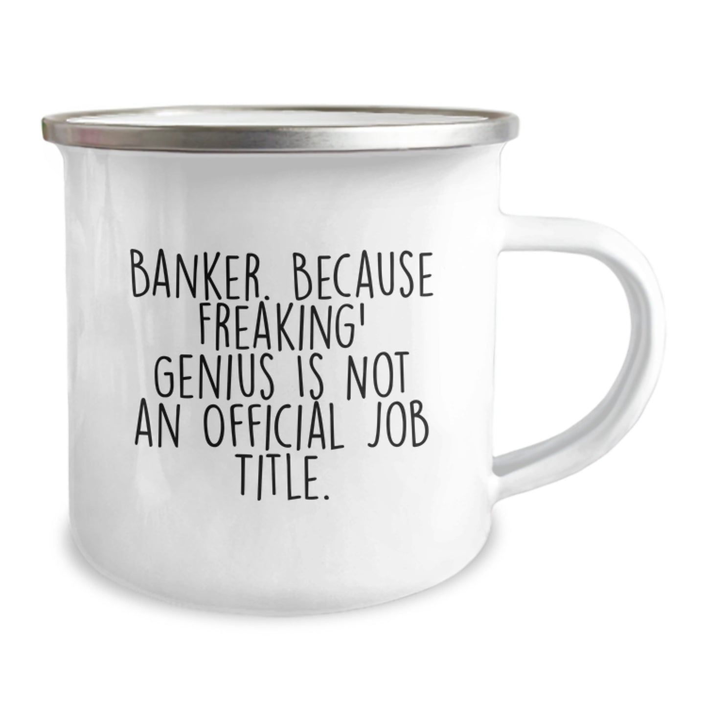 Funny Banker Gifts from Family - Banker Camping Mug for Men on Graduation Unique Gifts - 'Banker. Because Freaking' genius Is Not An Official Job Title.' - Image 2