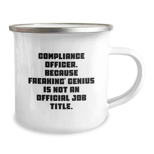 Compliance Officer Gifts from Friends - Funny Camping Mug for Graduation Unique Gifts - 'Compliance Officer. Because Freaking' genius Is Not An Official Job Title.' - Image 2