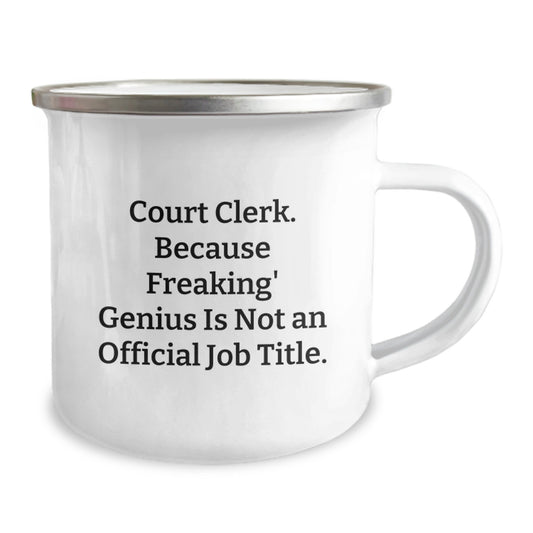Funny Court Clerk Gifts from Friends - 'Court Clerk. Because Freaking' genius Is Not An Official Job Title.' Camping Mug for Graduation Unique Gifts - Image 2