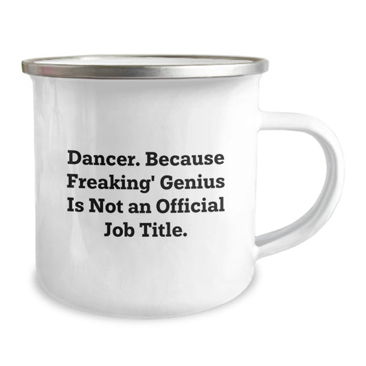 Dancer Gifts for Friends, Funny Dancer Quotes, Graduation Unique Gifts from Family, 12 oz Camping Mug - Image 2