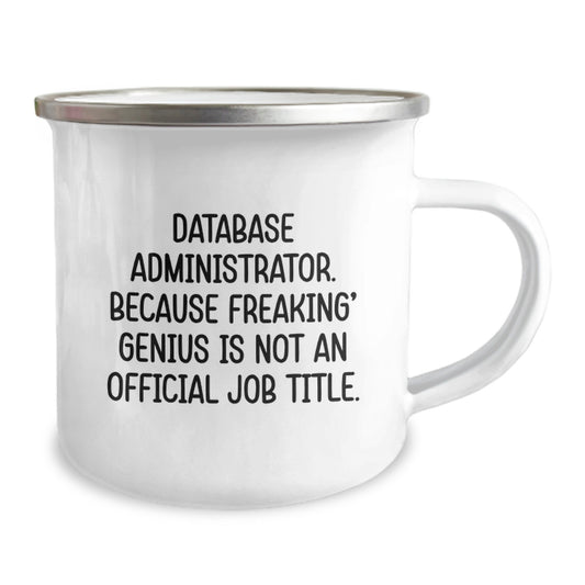 Funny Database Administrator Gifts from Friends for Graduation Unique Presents - Camping Mug, 'Database Administrator. Because Freaking' genius Is Not An Official Job Title.' - Image 2