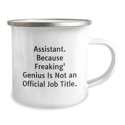 Graduation Unique Gifts from Family to Assistant, Funny 'Assistant. Because Freaking' genius Is Not An Official Job Title.' Camping Mug - Image 2