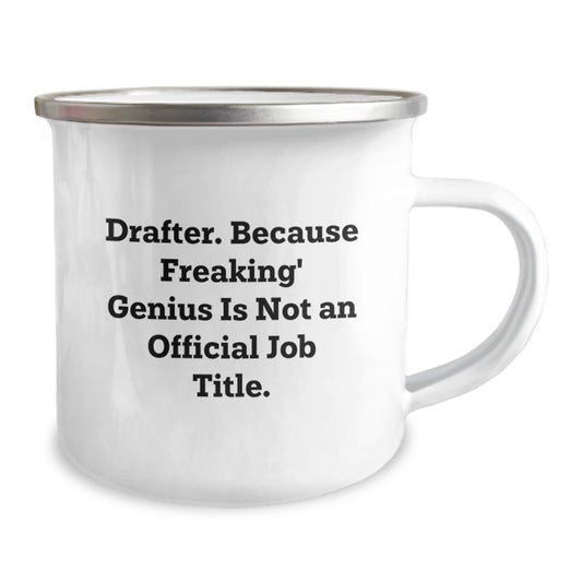 Funny Drafter Gifts, Graduation Unique Gifts for Drafter Friends and Family, Camping Mug - 'Drafter. Because Freaking' genius Is Not An Official Job Title.' - Image 2
