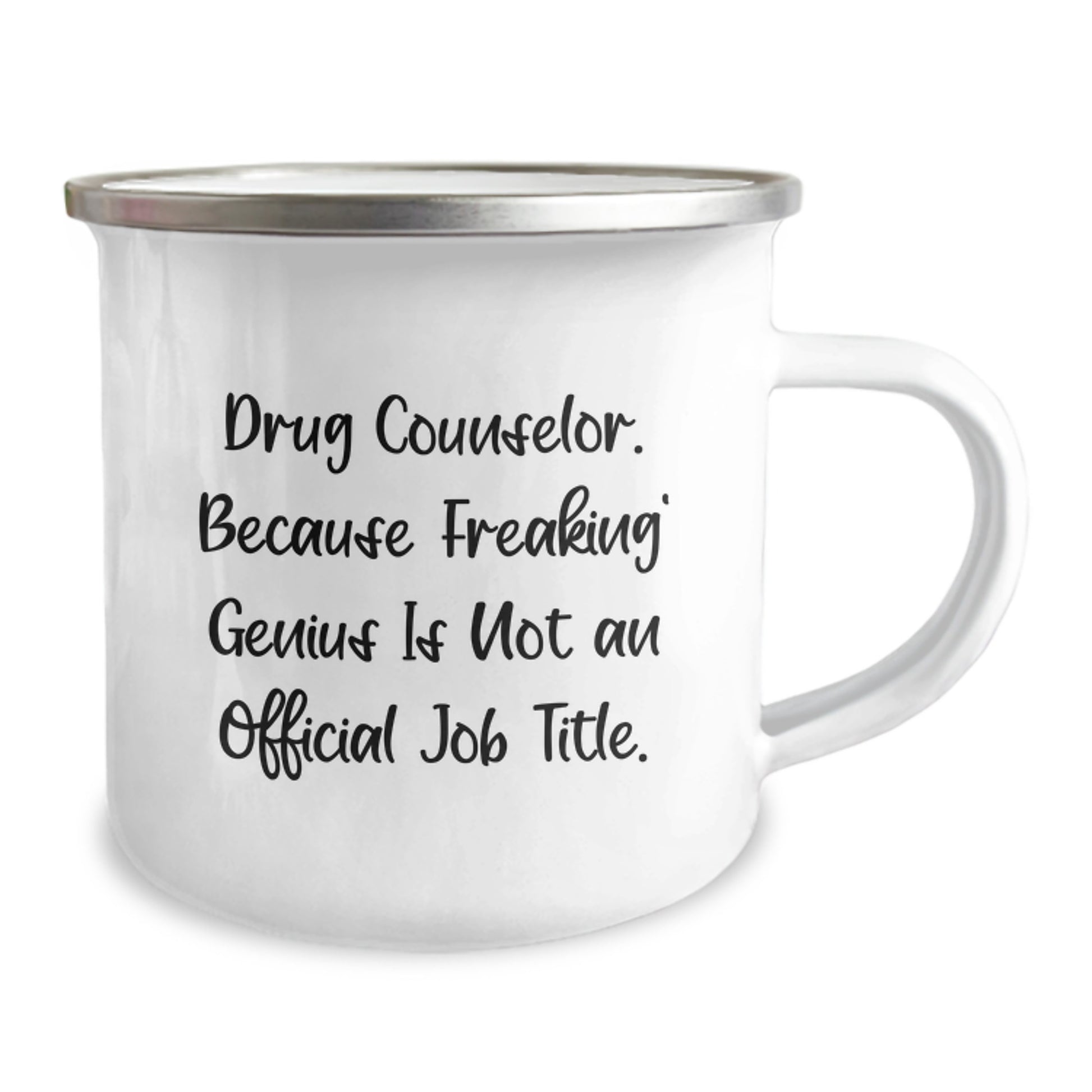 Funny Drug Counselor Gifts for Men, Unique Graduation Unique Gifts from Family, Friends, Coworkers, 'Drug Counselor. Because Freaking' genius Is Not An Official Job Title.,' Camping Mug - Image 2
