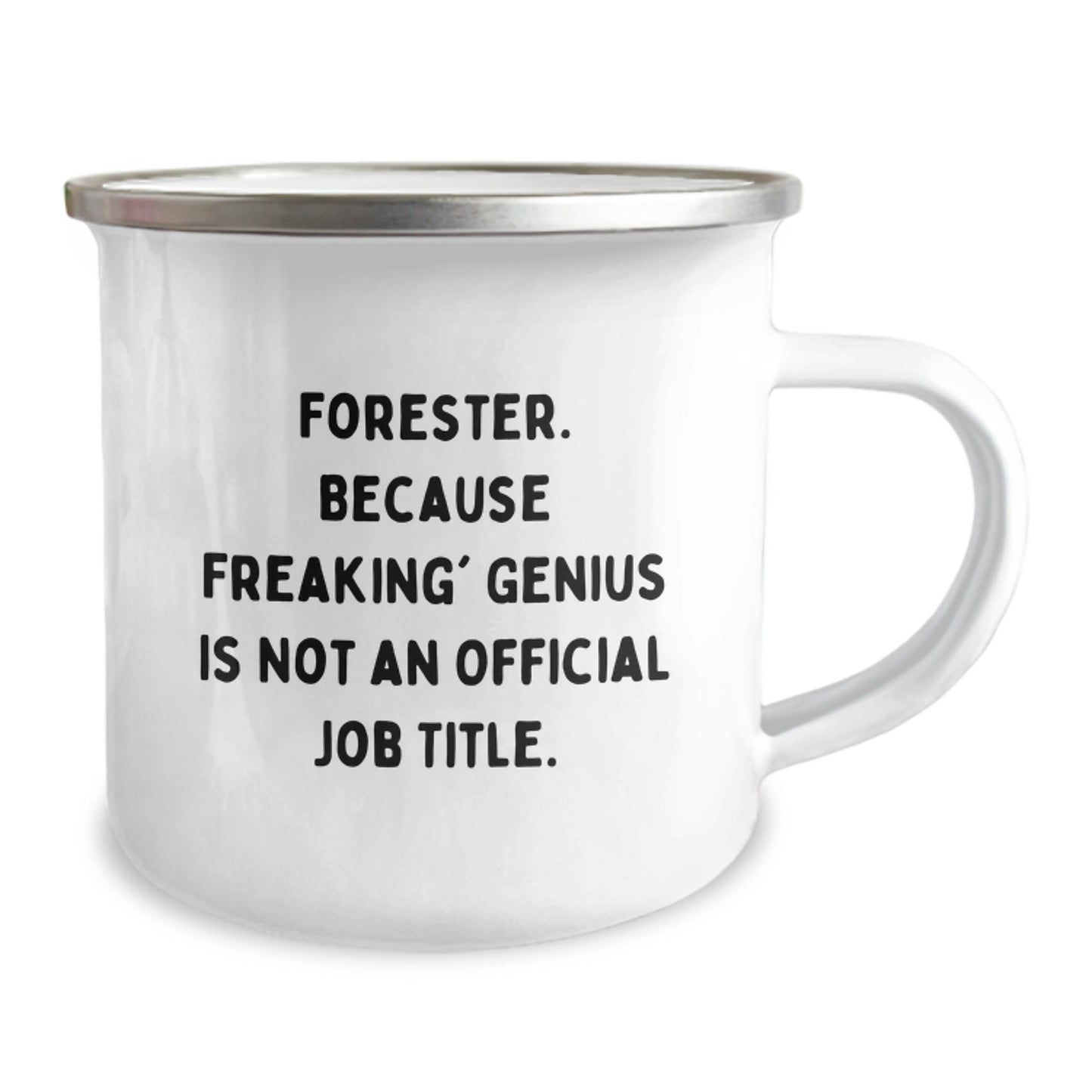 Forester Funny Camping Mug, Gifts from Friends, Family, or Coworkers for Forester Graduation Unique Gifts - Because Freaking' genius Is Not An Official Job Title. - Image 2