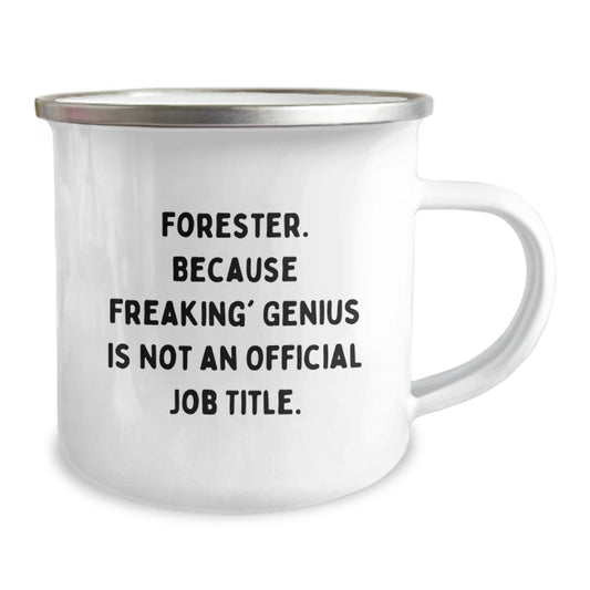 Forester Funny Camping Mug, Gifts from Friends, Family, or Coworkers for Forester Graduation Unique Gifts - Because Freaking' genius Is Not An Official Job Title. - Image 2