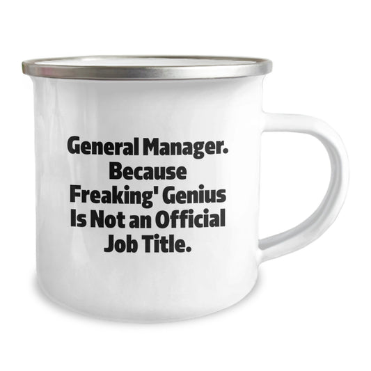Funny General Manager Gifts from Friends, General Manager Camping Mug for Graduation Unique Gifts, General Manager Quote 'General Manager. Because Freaking' genius Is Not An Official Job Title.' - Image 2