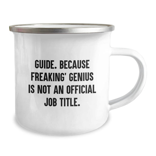 Gifts from Friends, Guide Enthusiasts, and Family for Guide Graduation Unique Inspirational Funny Mugs, Camping Mug, Because Freaking' genius Is Not An Official Job Title. - Image 2