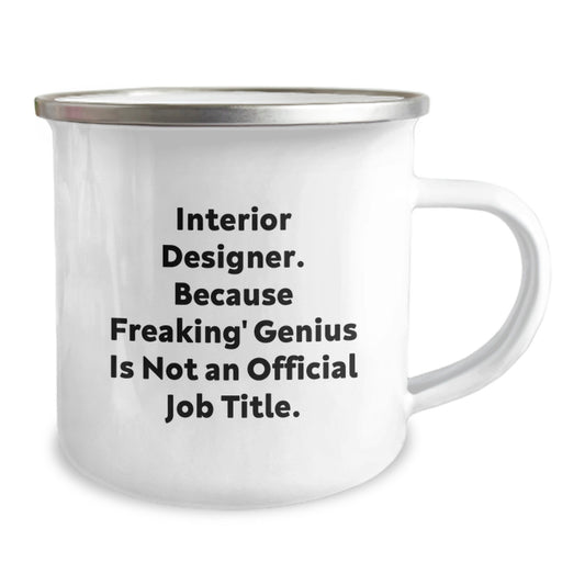 Funny Interior Designer Gifts from Friends Unique Graduation Mugs for Interior Designers - 'Interior Designer. Because Freaking' genius Is Not An Official Job Title. - Image 2