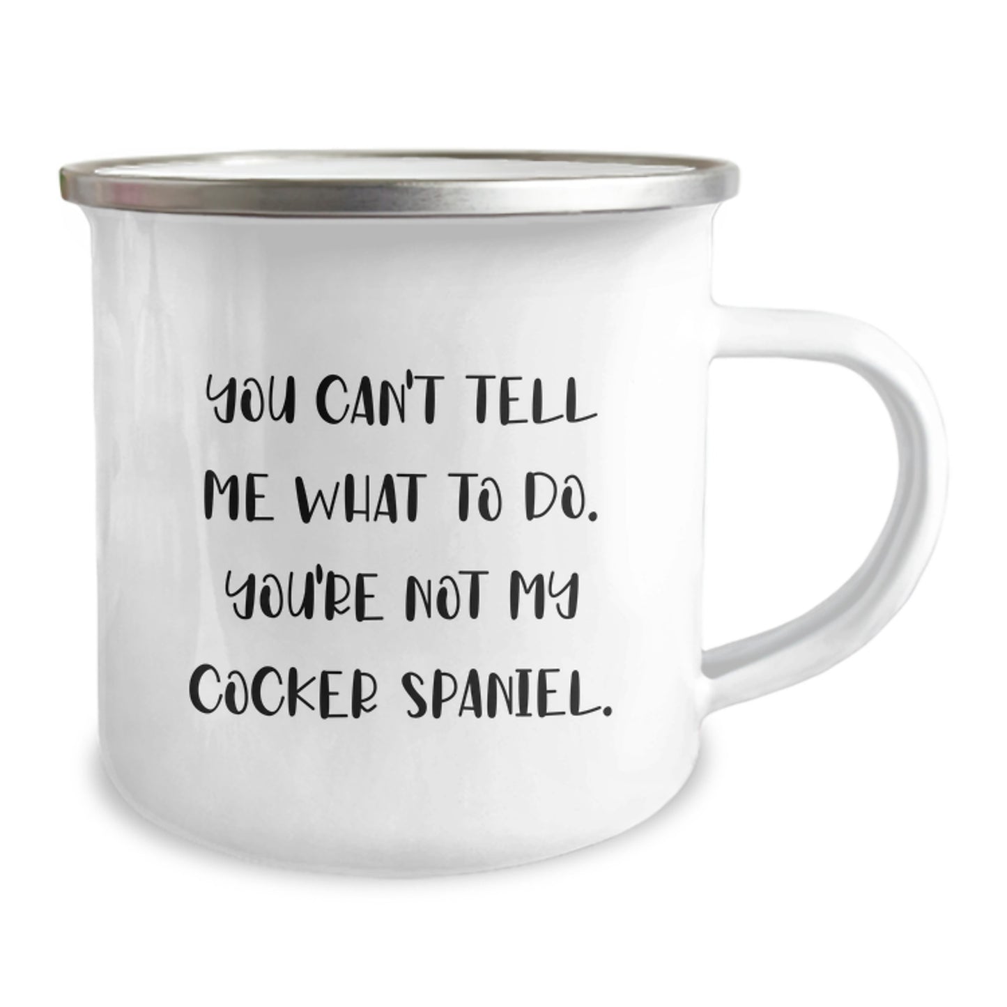 Cocker Spaniel Dog Lover Gifts from Friends Birthday Unique Gifts for Men Stainless Steel Camping Mug with Funny Quote You Can't Tell Me What To Do - Image 2